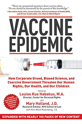 Stock image for Vaccine Epidemic : How Corporate Greed, Biased Science, and Coercive Government Threaten Our Human Rights, Our Health, and Our Children for sale by Better World Books