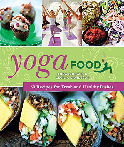 Beispielbild fr Yoga Food: 50 Recipes for Fresh and Healthy Dishes zum Verkauf von WorldofBooks