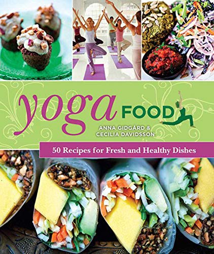 Stock image for Yoga Food: 50 Recipes for Fresh and Healthy Dishes for sale by WorldofBooks