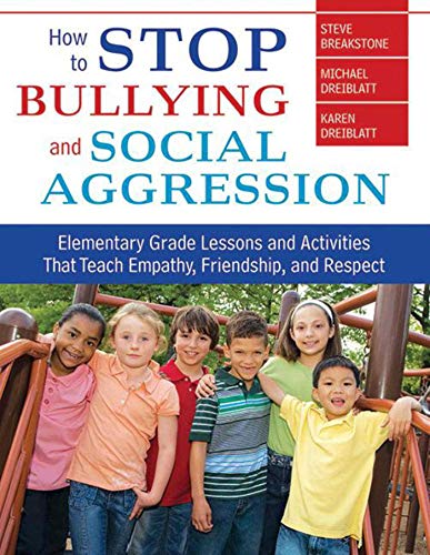 9781620872185: How to Stop Bullying and Social Aggression: Elementary Grade Lessons and Activities That Teach Empathy, Friendship, and Respect