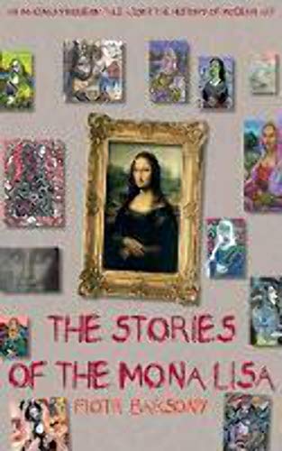Imagen de archivo de The Stories of the Mona Lisa: An Imaginary Museum Tale about the History of Modern Art a la venta por Front Cover Books