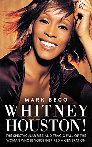 Stock image for Whitney Houston! : The Spectacular Rise and Tragic Fall of the Woman Whose Voice Inspired a Generation for sale by Better World Books