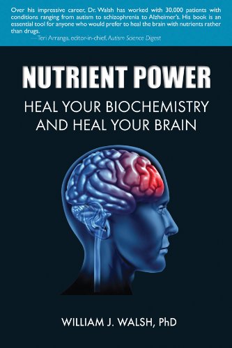 Beispielbild fr Nutrient Power: Heal Your Biochemistry and Heal Your Brain zum Verkauf von BooksRun