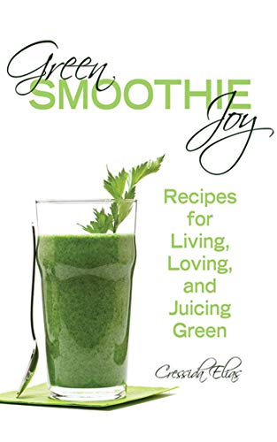 Beispielbild fr Green Smoothie Joy: Recipes for Living, Loving, and Juicing Green zum Verkauf von Wonder Book