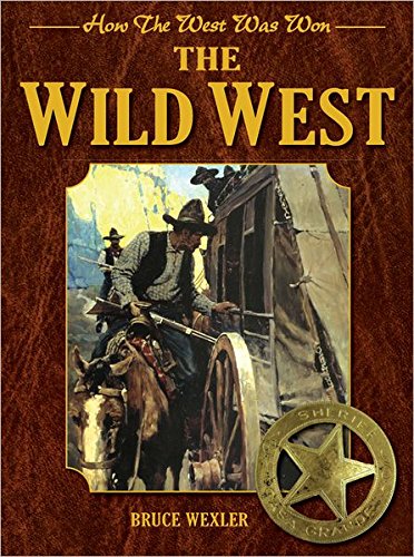 Stock image for The Wild West: How the West Was Won for sale by SecondSale