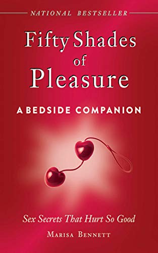 Stock image for Fifty Shades of Pleasure: A Bedside Companion: Sex Secrets That Hurt So Good for sale by SecondSale