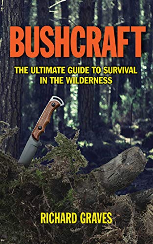 9781620873618: Bushcraft: The Ultimate Guide to Survival in the Wilderness