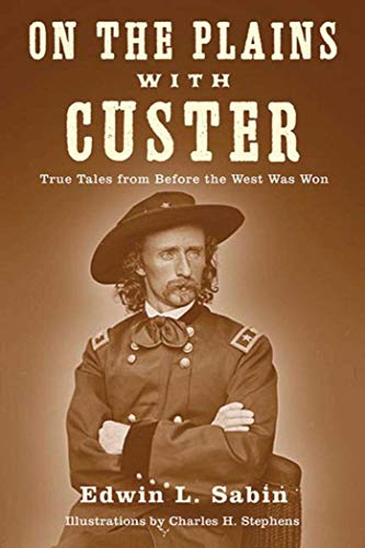 Imagen de archivo de On the Plains with Custer: Tales from Before the West Was Won a la venta por Jen's Books