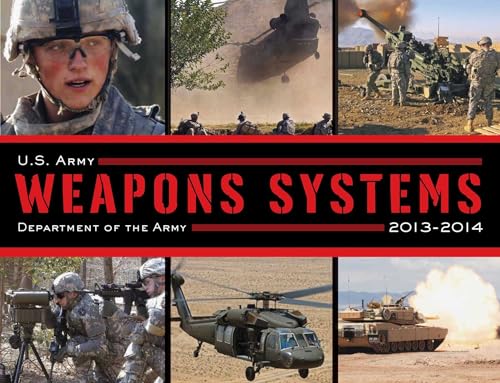 Imagen de archivo de U.S. Army Weapons Systems 2013-2014 a la venta por ThriftBooks-Dallas