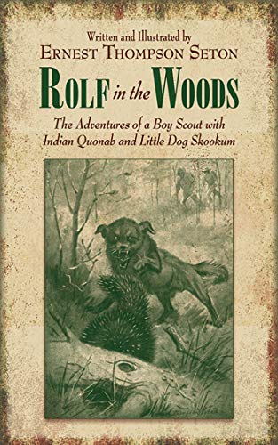 9781620873861: Rolf in the Woods: The Adventures of a Boy Scout with Indian Quonab and Little Dog Skookum