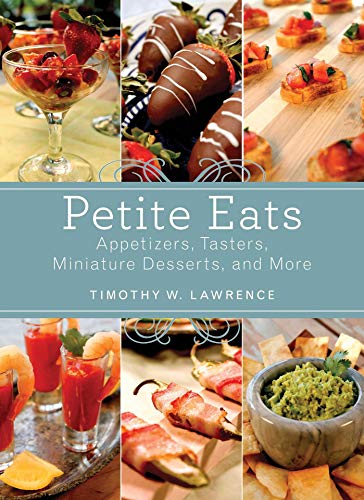 Stock image for Petite Eats: Appetizers, Tasters, Miniature Desserts, and More for sale by Your Online Bookstore