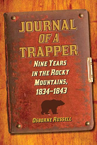 Beispielbild fr Journal of a Trapper: Nine Years in the Rocky Mountains, 1834-1843 zum Verkauf von Goodwill Books
