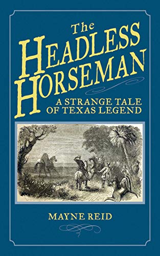 9781620874684: The Headless Horseman: A Strange Tale of Texas Legend