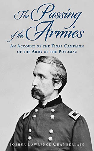 Immagine dell'editore per The Passing of the Armies: An Account of the Final Campaign of the Army of the Potomac, Based Upon Personal Reminiscences of the Fifth Army Corps venduto da ThriftBooks-Atlanta