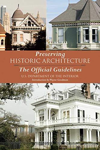 Stock image for Preserving Historic Architecture: The Official Guidelines for sale by ThriftBooks-Dallas