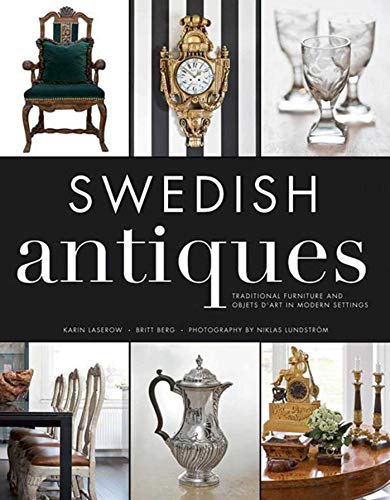 Stock image for Swedish Antiques: Traditional Furniture and Objets d'Art in Modern Settings for sale by Books for Life