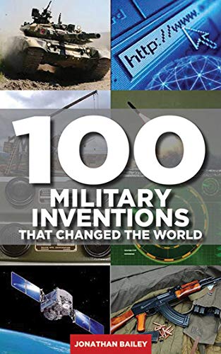 Beispielbild fr 100 Military Inventions That Changed the World zum Verkauf von Better World Books