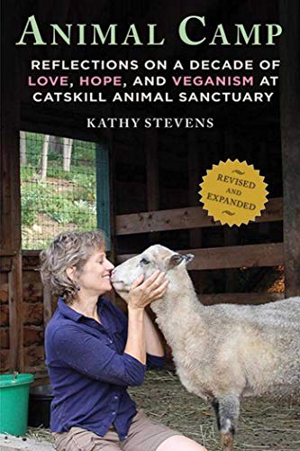Beispielbild fr Animal Camp: Reflections on a Decade of Love, Hope, and Veganism at Catskill Animal Sanctuary zum Verkauf von Wonder Book