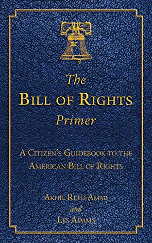 9781620875728: The Bill of Rights Primer: A Citizen's Guidebook to the American Bill of Rights