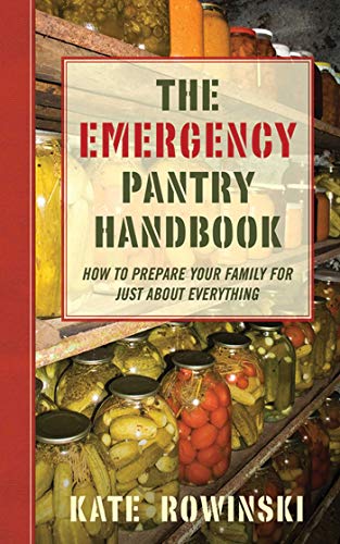 Stock image for Emergency Pantry Handbook: How to Prepare Your Family for Just about Everything for sale by Half Price Books Inc.