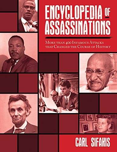 Beispielbild fr Encyclopedia of Assassinations: More than 400 Infamous Attacks that Changed the Course of History zum Verkauf von SecondSale