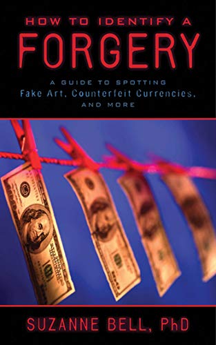 Beispielbild fr How to Identify a Forgery : A Guide to Spotting Fake Art, Counterfeit Currencies, and More zum Verkauf von Better World Books