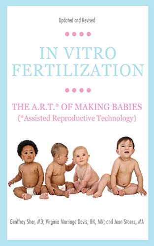 Beispielbild fr In Vitro Fertilization : The A. R. T. of Making Babies (Assisted Reproductive Technology) zum Verkauf von Better World Books