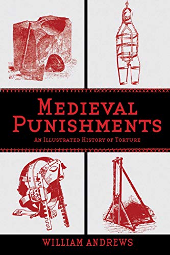 Stock image for Medieval Punishments: An Illustrated History of Torture for sale by GF Books, Inc.