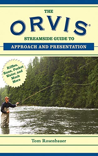 Imagen de archivo de The Orvis Streamside Guide to Approach and Presentation: Riffles, Runs, Pocket Water, and Much More (Orvis Guides) a la venta por HPB-Emerald