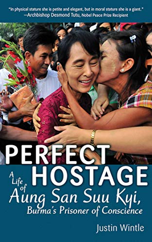 Stock image for Perfect Hostage : A Life of Aung San Suu Kyi, Burma's Prisoner of Conscience for sale by Better World Books