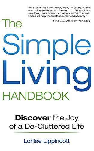 Imagen de archivo de The Simple Living Handbook : Discover the Joy of a de-Cluttered Life a la venta por Better World Books
