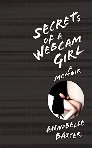 Beispielbild fr Secrets of a Webcam Girl : A Memoir zum Verkauf von Better World Books