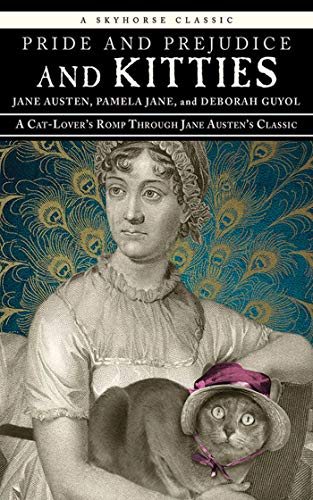 Beispielbild fr Pride and Prejudice and Kitties: A Cat-Lovers Romp through Jane Austens Classic zum Verkauf von Goodwill Books