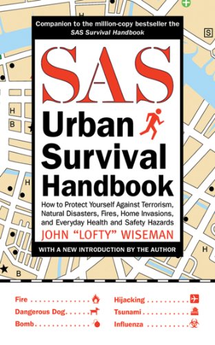 Beispielbild fr SAS Urban Survival Handbook: How to Protect Yourself Against Terrorism, Natural Disasters, Fires, Home Invasions, and Everyday Health and Safety Hazards zum Verkauf von HPB-Diamond