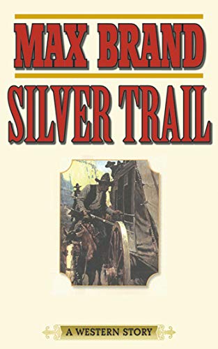 Stock image for Silver Trail: A Western Story for sale by Book Outpost