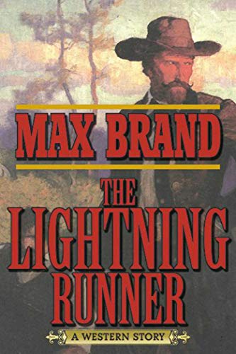 The Lightning Runner: A Western Story (9781620877210) by Brand, Max