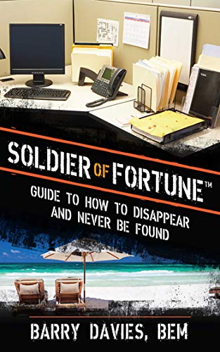 Beispielbild fr Soldier of Fortune Guide to How to Disappear and Never Be Found zum Verkauf von Better World Books