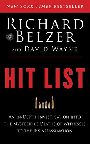 Stock image for Hit List: An In-Depth Investigation into the Mysterious Deaths of Witnesses to the JFK Assassination for sale by Zoom Books Company