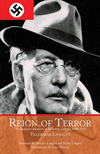 Beispielbild fr Reign of Terror: The Budapest Memoirs of Valdemar Langlet 1944-1945 zum Verkauf von SecondSale