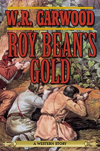 Stock image for Roy Bean's Gold: A Western Story for sale by Wonder Book