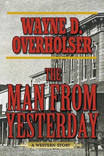 Beispielbild fr The Man from Yesterday : A Western Story zum Verkauf von Better World Books