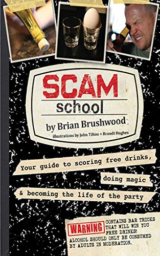 Beispielbild fr Scam School: Your Guide to Scoring Free Drinks, Doing Magic & Becoming the Life of the Party zum Verkauf von SecondSale