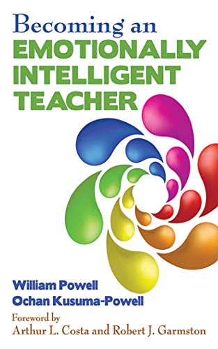 Becoming an Emotionally Intelligent Teacher (9781620878798) by Powell, William; Kusuma-Powell, Ochan