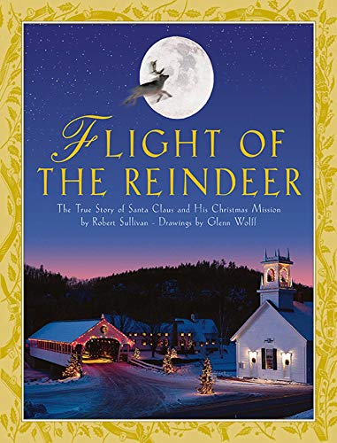 Stock image for Flight of the Reindeer: The True Story of Santa Claus and His Christmas Mission for sale by Pieuler Store