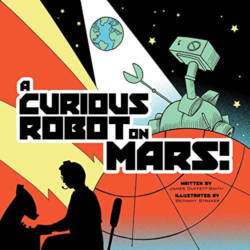Beispielbild fr A Curious Robot on Mars! zum Verkauf von Half Price Books Inc.