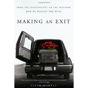 Imagen de archivo de Making An Exit-From The Magnificent To THe Macabre a la venta por Foxtrot Books