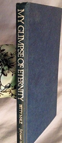 Imagen de archivo de My Glimpse of Eternity a la venta por Better World Books