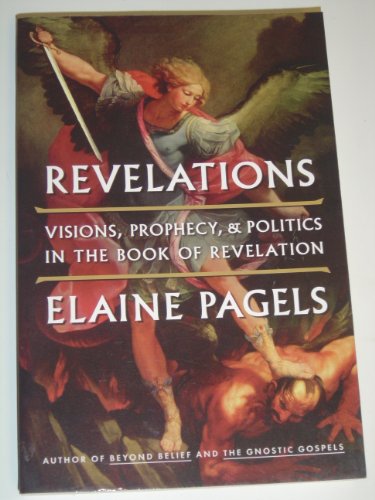 9781620906019: Revelations Visions, Prophecy and Politics in the Book of Revelations (Book Club Edition)