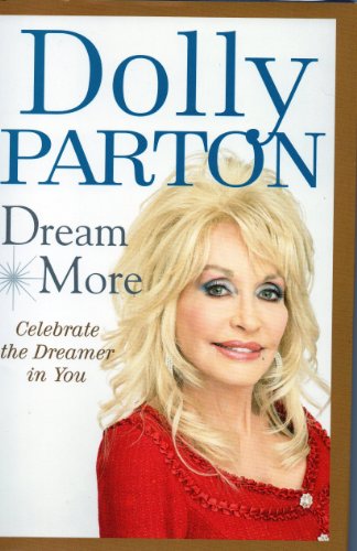 Dream More - Celebrate the Dreamer in You [Large Print Edition] by Dolly Parton (2012-05-04) (9781620907085) by Dolly Parton