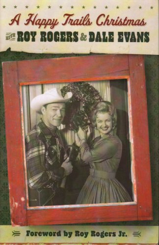 Stock image for A Happy Trails Christmas with Roy Rogers & Dale Evans (BCE) for sale by ThriftBooks-Atlanta
